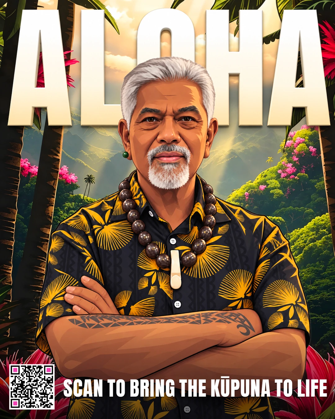 Living Portrait of a silver-haired Hawaiian kūpuna with crossed arms in a black and gold aloha shirt and kukui nut lei, under the word ALOHA in a tropical valley, with a QR code and the line Scan to bring the kūpuna to life